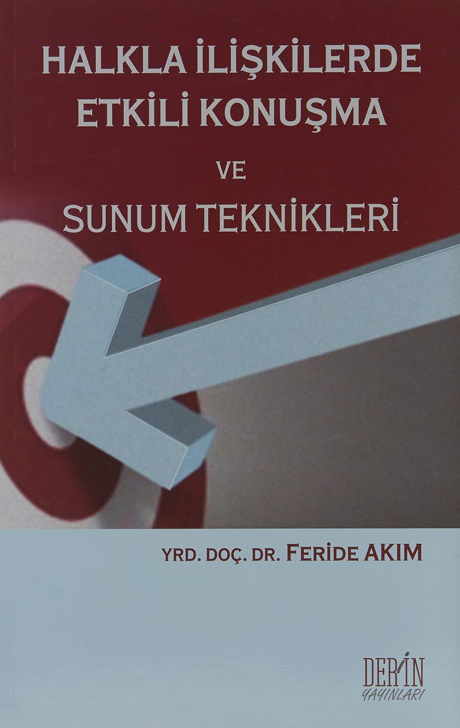 Halkla İlişkilerde Etkili Konuşma ve Sunum Teknikleri (Kapak değişebilir)