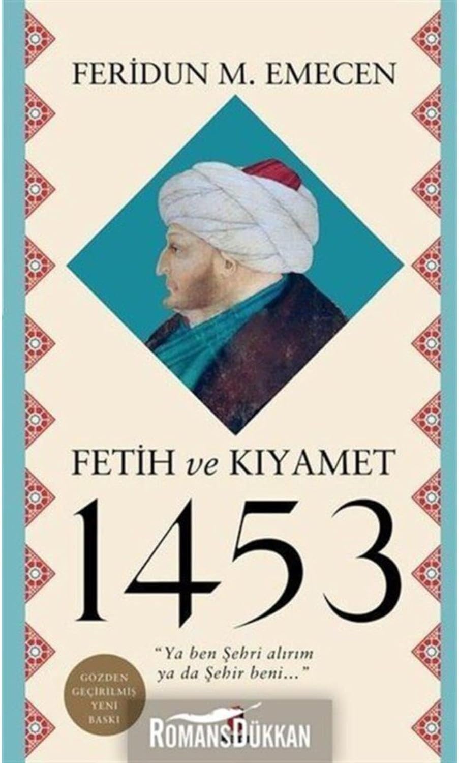 Fetih ve Kıyamet 1453: “Ya ben Şehri alırım ya da Şehir beni…”