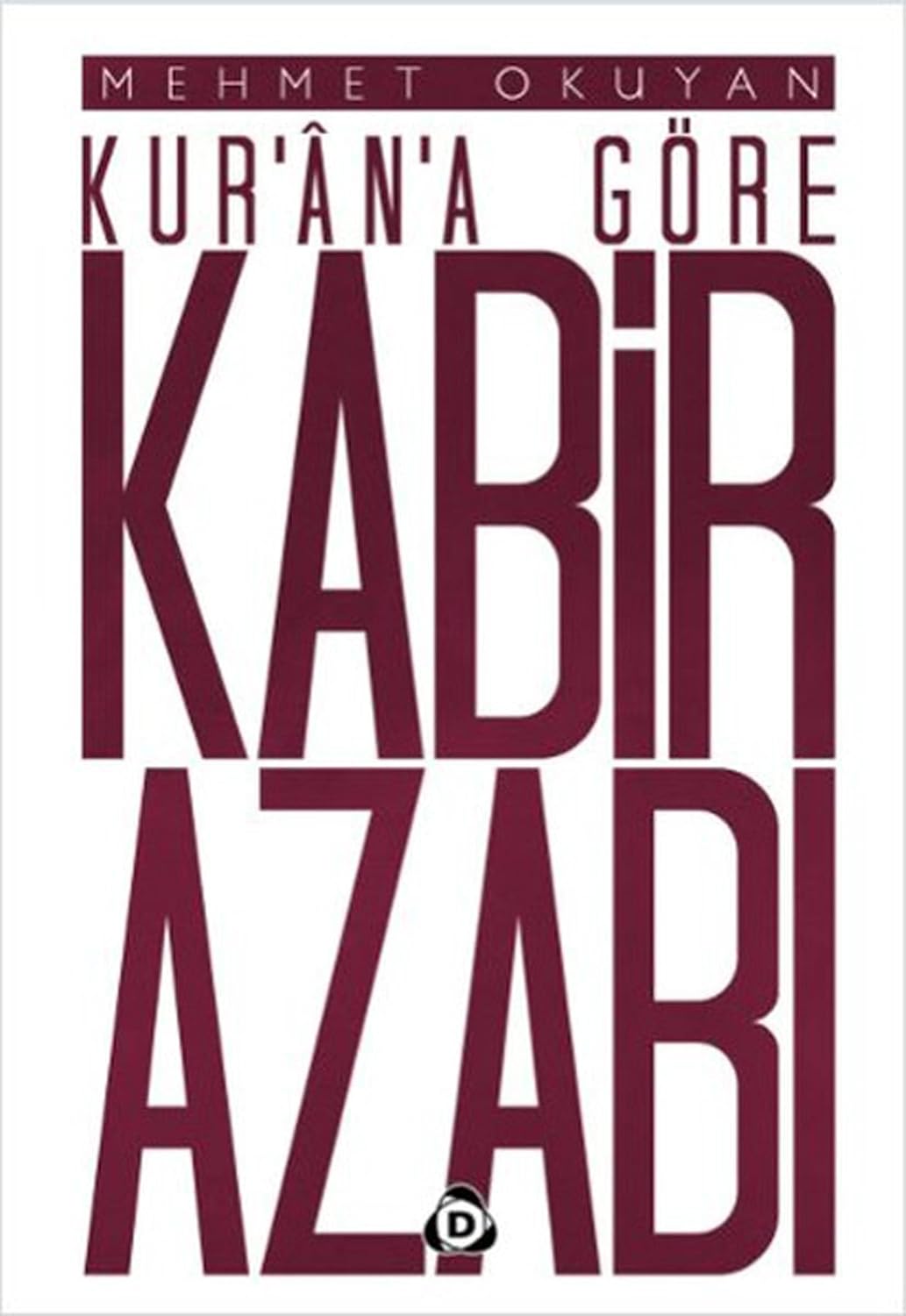 Kur'an'a Göre Kabir Azabı (Kapak Resmi değişebilir)