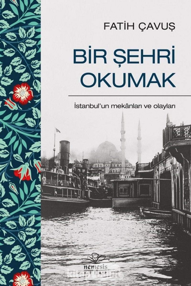 Bir Şehri Okumak: İstanbul'un Mekanları ve Olayları