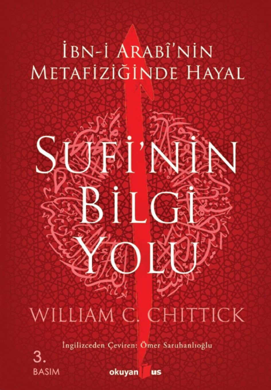 Sufi'nin Bilgi Yolu: İbn-i Arabi'nin Metafiziğinde Hayal