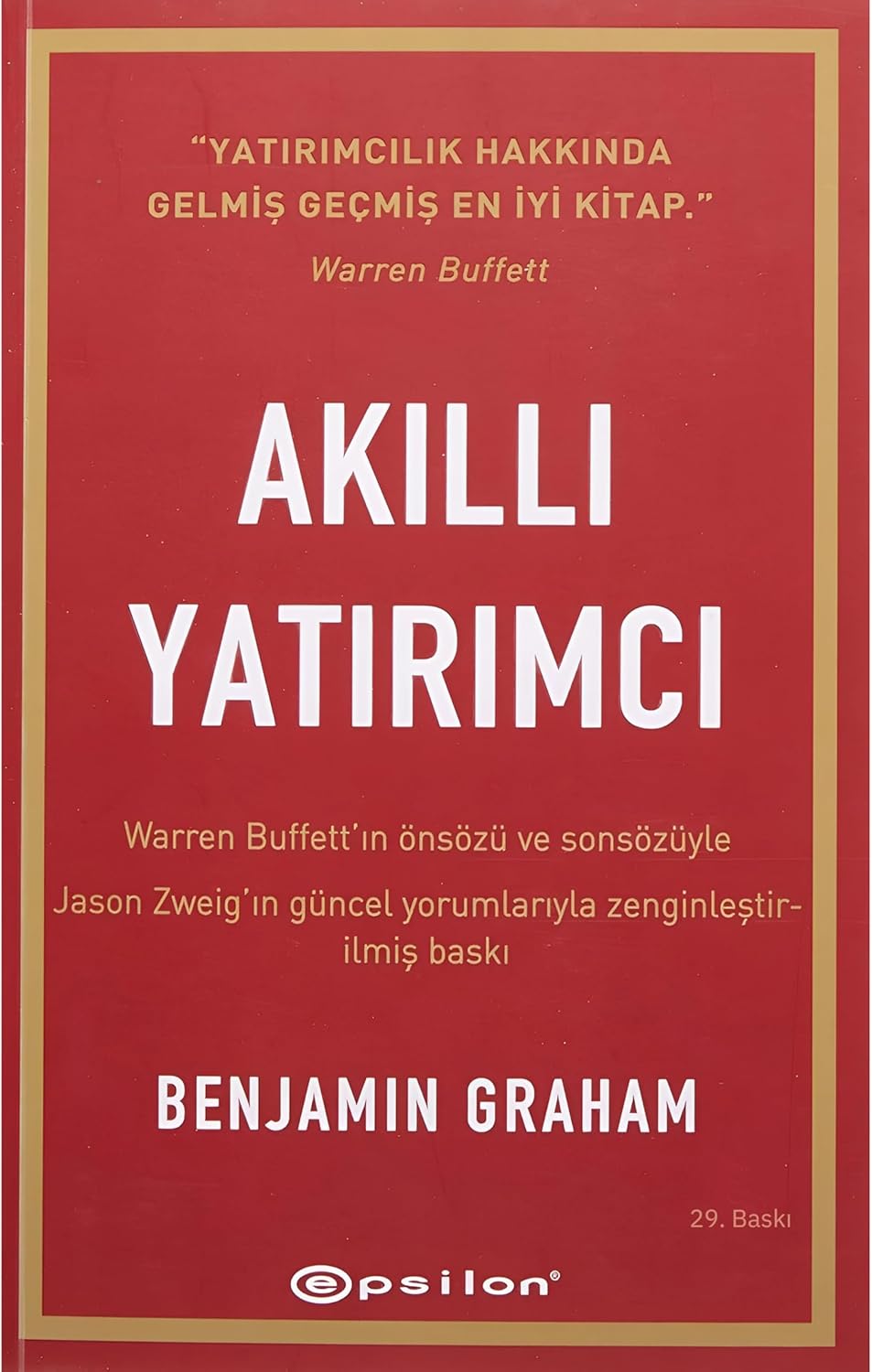 Akıllı Yatırımcı: Warren Buffett’ın önsözü ve sonsözüyle - Jason Zweig’in güncel yorumlarıyla zenginleştirilmiş yeni baskı