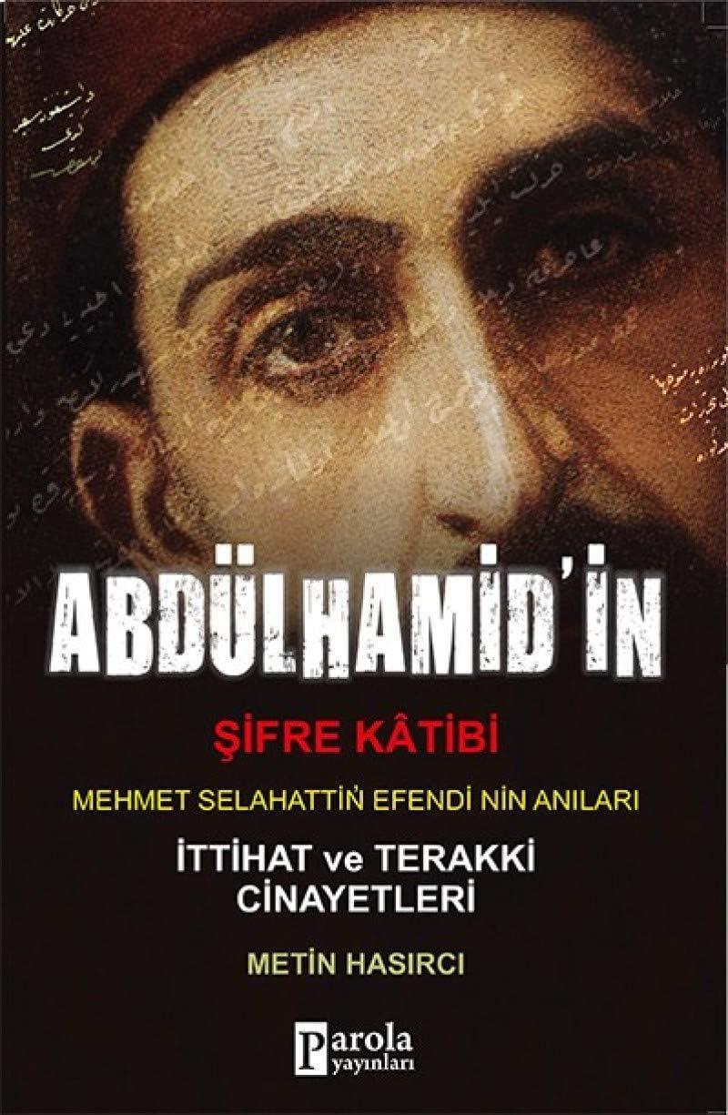 Abdülhamid'in Şifre Katibi Mehmet Selahaddin Efendi'nin Anıları; İttihat Terakki Cinayetleri: Kitap Kağıdı
