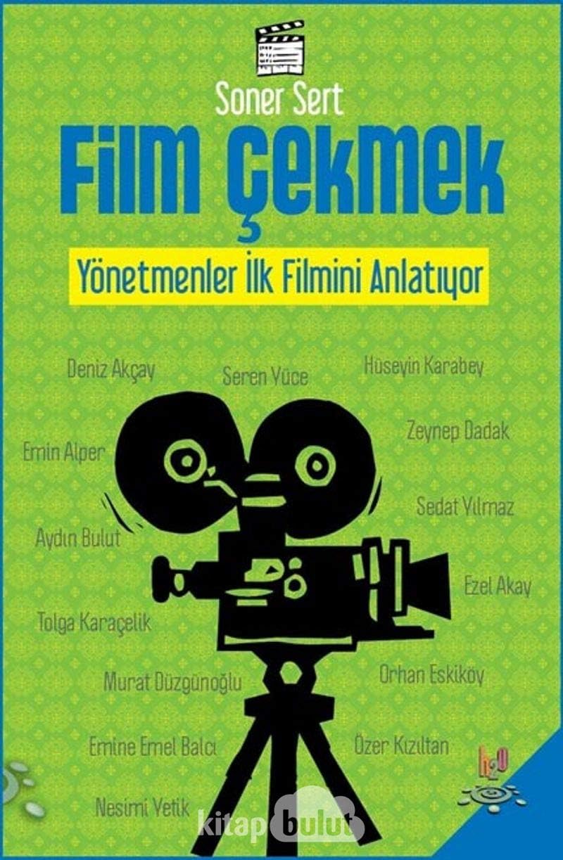 Film Çekmek - Yönetmenler İlk Filmini Anlatıyor