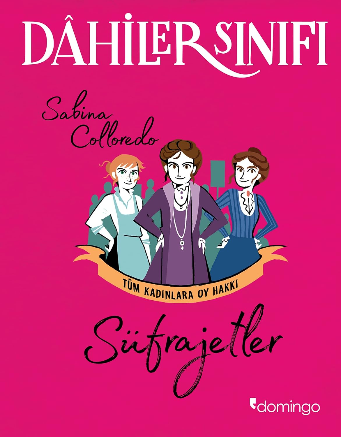 Dahiler Sınıfı - Süfrajetler: Tüm Kadınlara Oy Hakkı