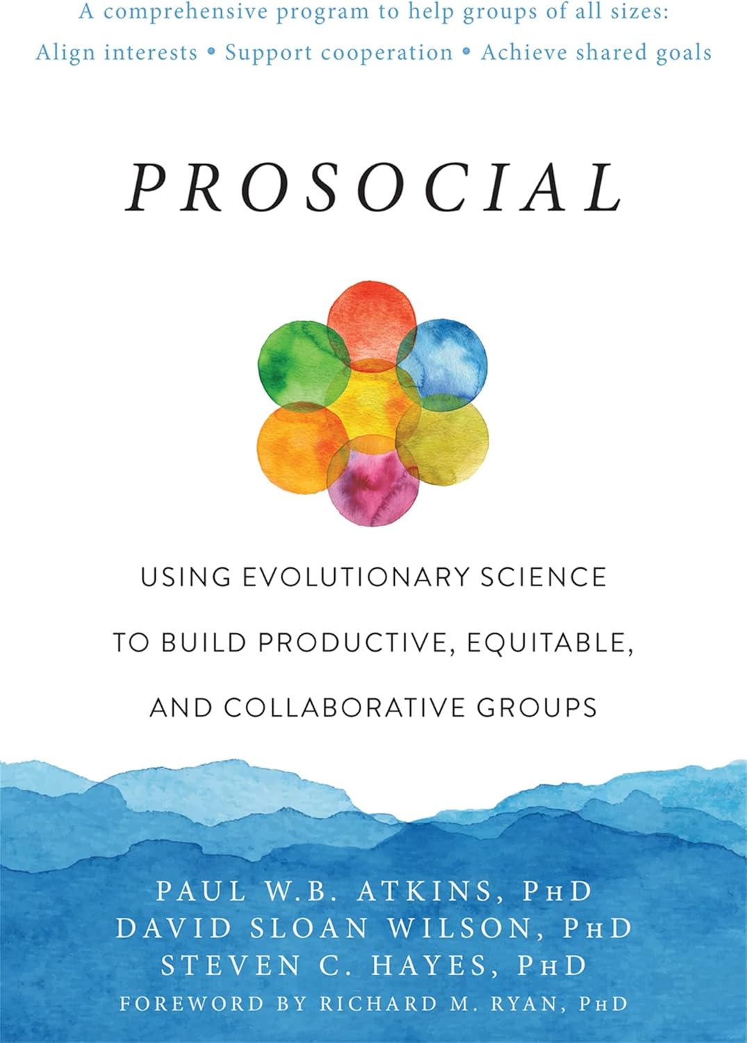 Prosocial: Using Evolutionary Science to Build Productive, Equitable, and Collaborative Groups (Kapak Değişebilir)