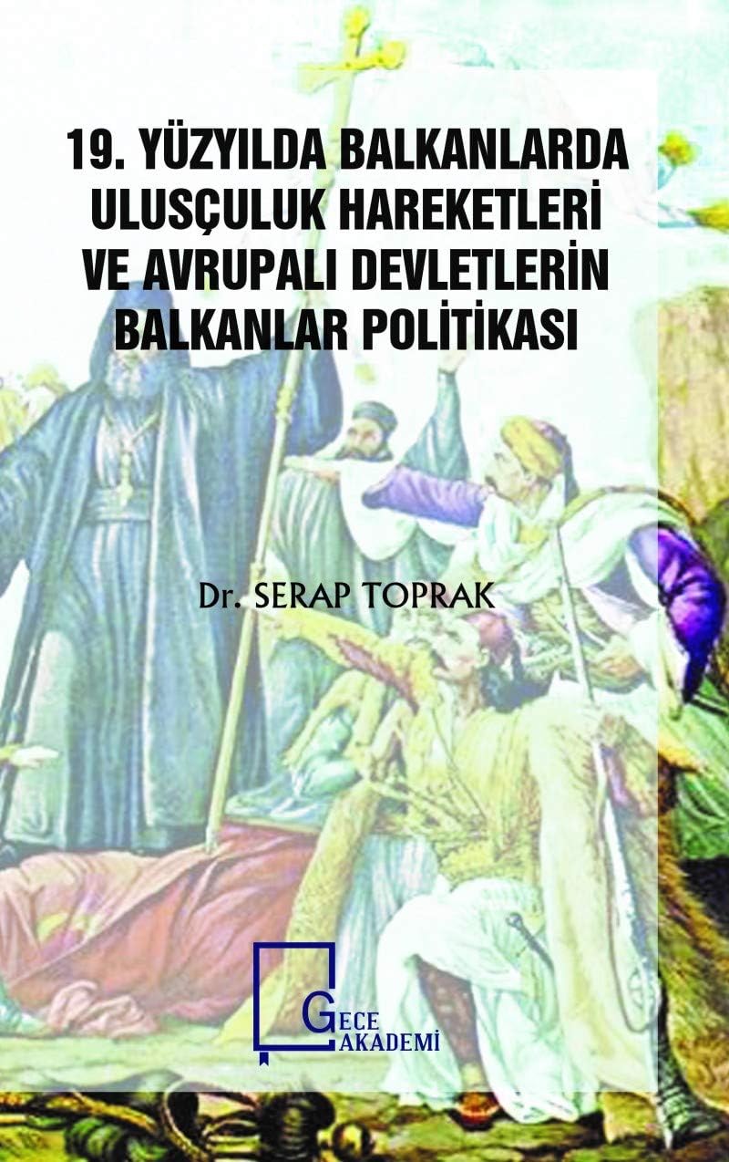 19. Yüzyılda Balkanlarda Ulusçuluk Hareketleri ve Avrupalı Devletlerin Balkanlar Politikası