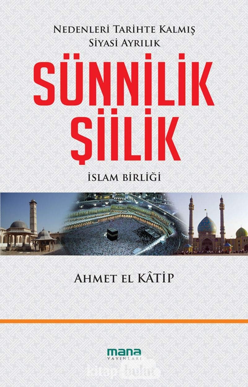 Sünnilik - Şiilik: Nedenleri Tarihte Kalmış Siyasi Ayrılık: Nedenleri Tarihte Kalmış Siyasi Ayrılık - İslam Birliği