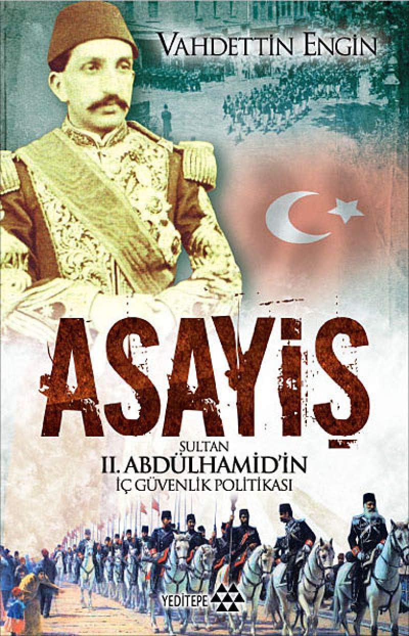Asayiş: Sultan 2. Abdülhamid'in İç Güvenlik Politikası
