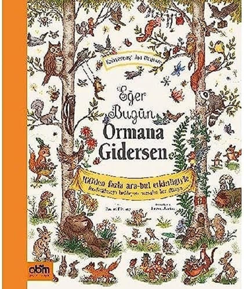 Eğer Bugün Ormana Gidersen: 100'den Fazla Ara-Bul Etkinliğiyle - Kahverengi Ayı Ormanı : 100'den Fazla Ara-Bul Etkinliğiyle - Kahverengi Ayı Ormanı