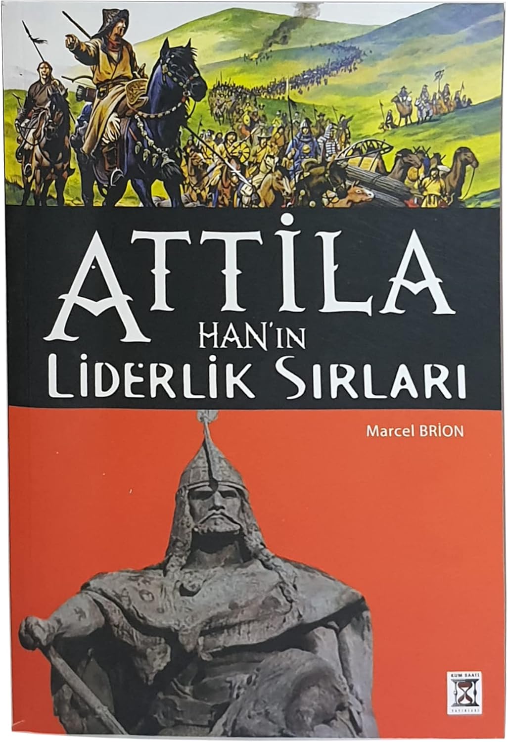 Tanrının Kırbacı: Attila'ın Liderlik Sırları: Attila'ın Liderlik Sırları