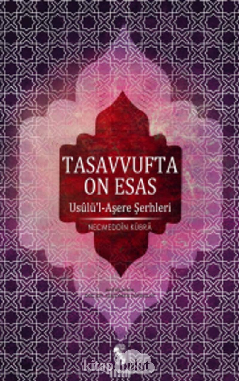 Tasavvufta On Esas: Usulü-Aşere Şerhleri