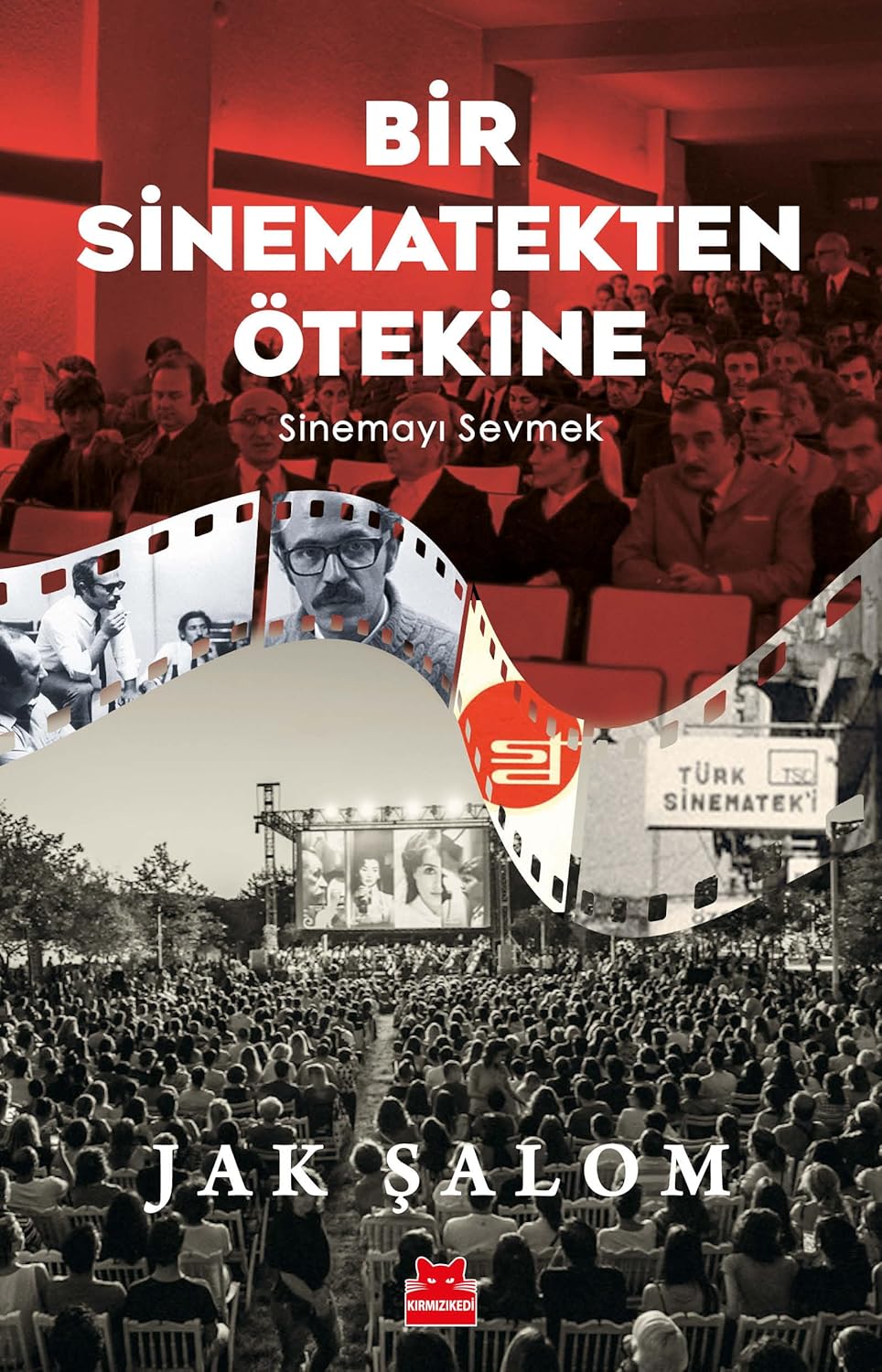 Bir Sinematekten Ötekine: Sinemayı Sevmek