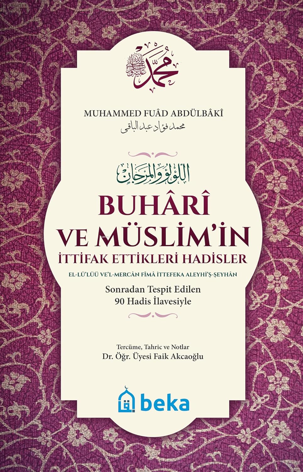 Buhari ve Müslim'in İttifak Ettikleri Hadisler