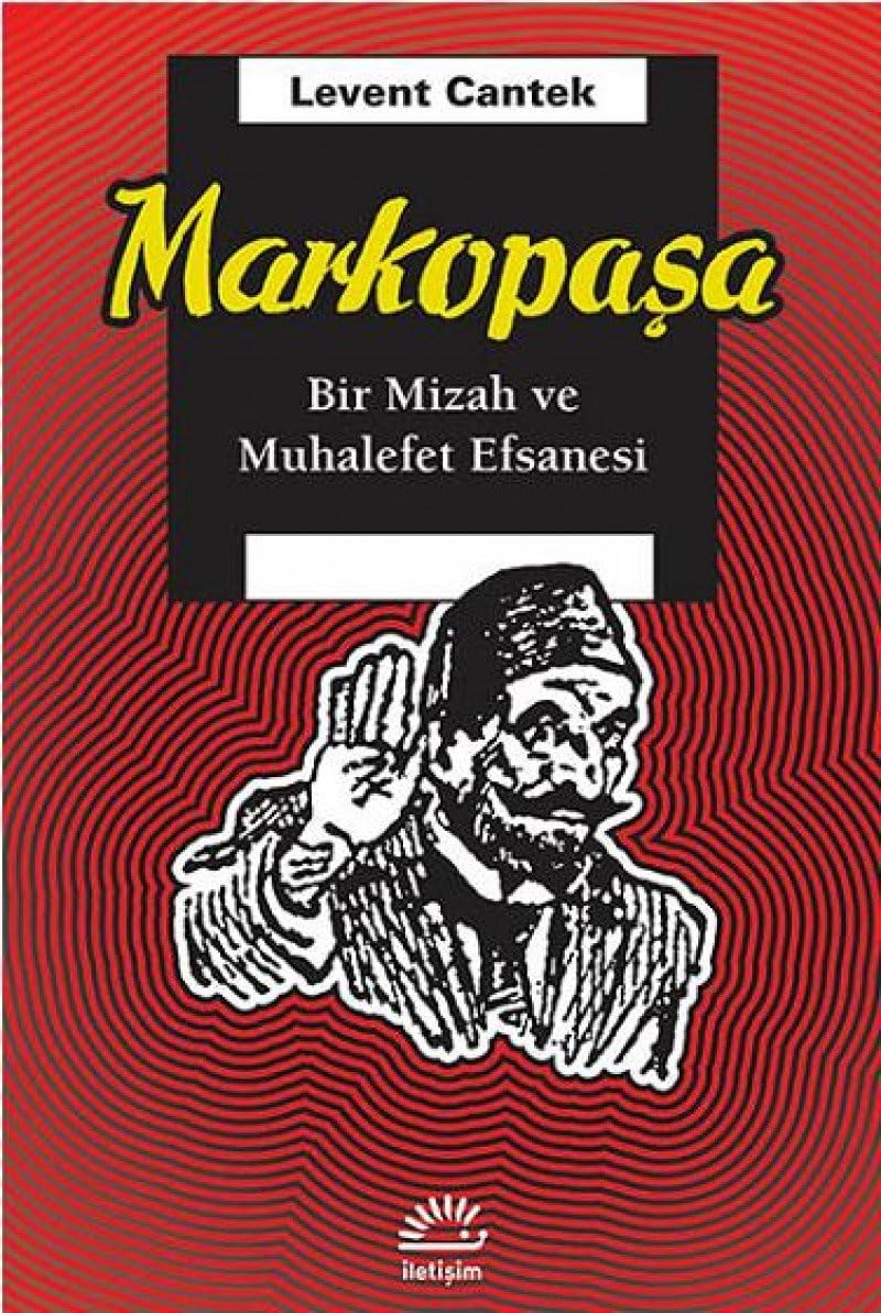 Markopaşa: Bir Mizah ve Muhalefet Efsanesi