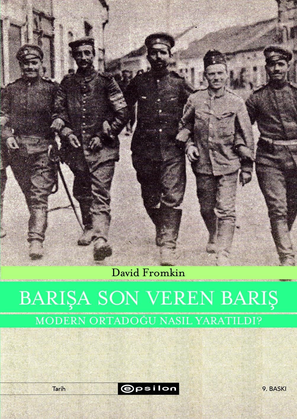 Barışa Son Veren Barış: Modern Ortadoğu Nasıl Yaratıldı?