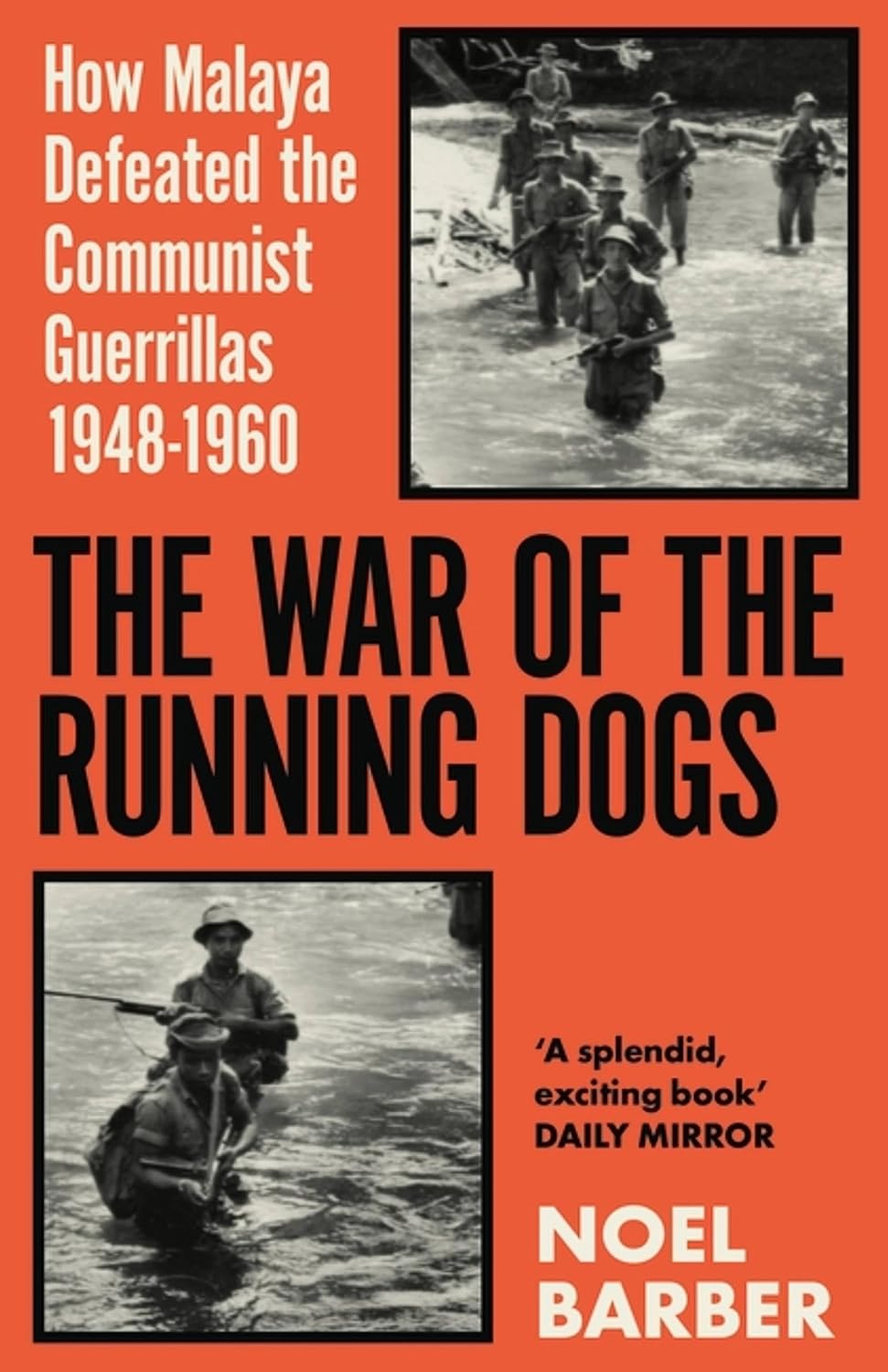 The War of the Running Dogs: Malaya 1948-196