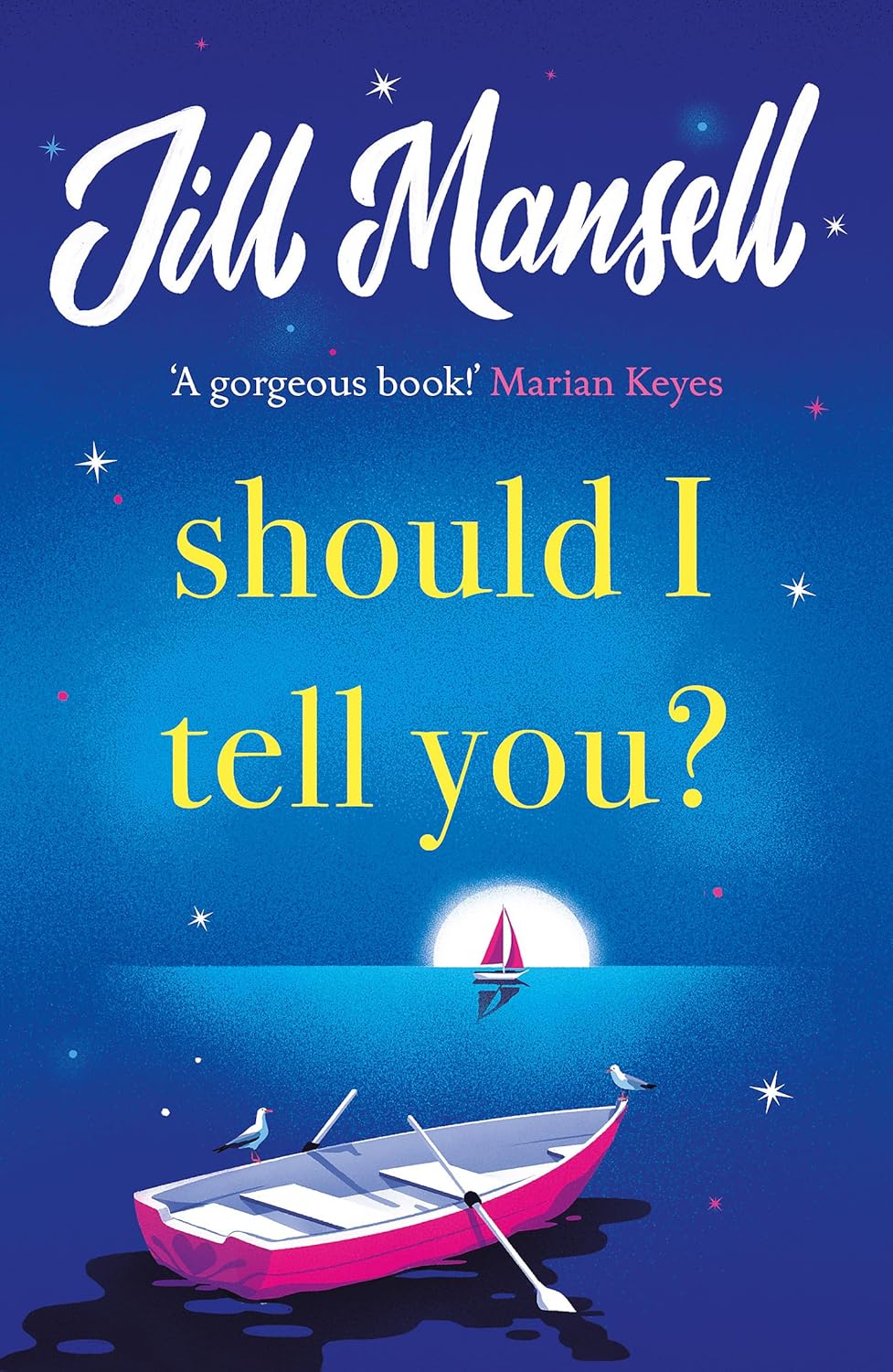 I Tell You?: Curl up with a gorgeous romantic novel from the No. 1 bestselling author