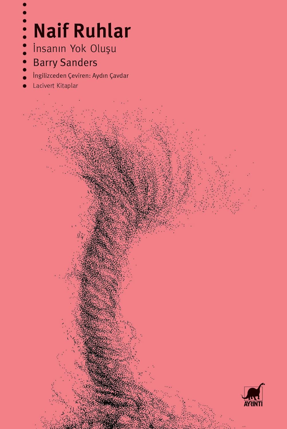 Naif Ruhlar: İnsanın Yok Oluşu