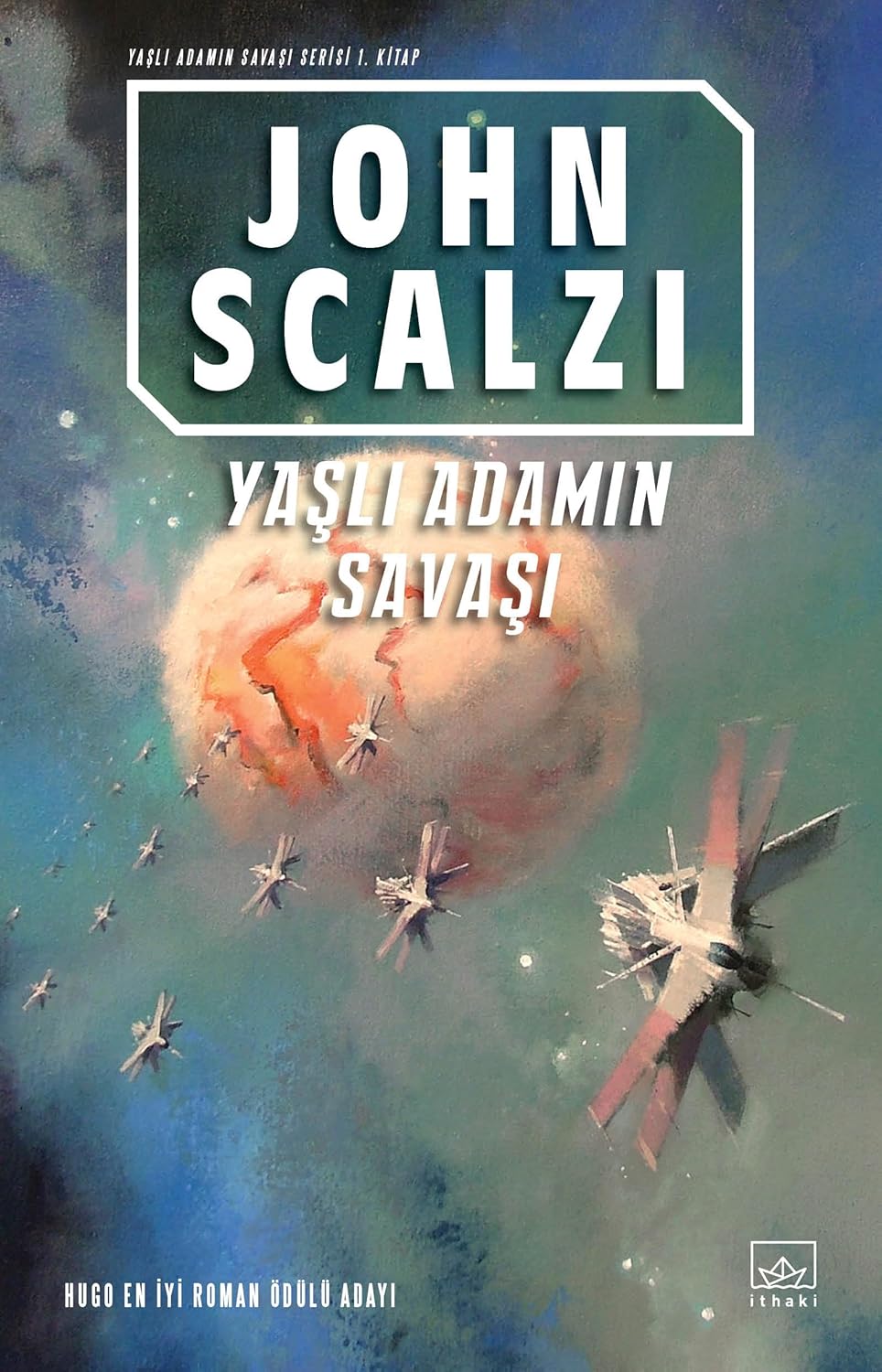 Yaşlı Adamın Savaşı: Yaşlı Adamın Savaşı Serisi 1.Kitap