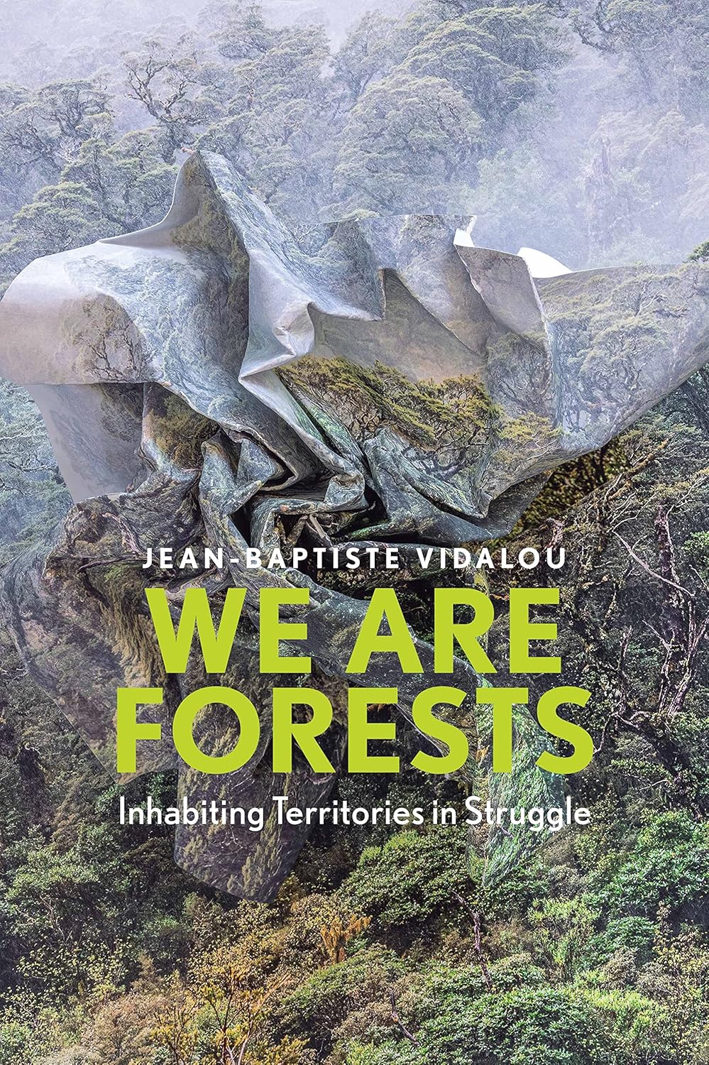 We Are Forests: Inhabiting Territories in Struggle