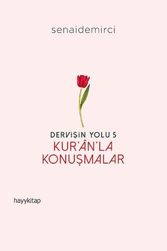 Dervişin Yolu 5 - Kur’an’la Konuşmalar