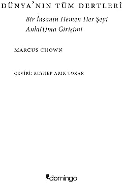 Dünya'nın Tüm Dertleri: Bir İnsanin Hemen Her Şeyi Anlatma Girişimi