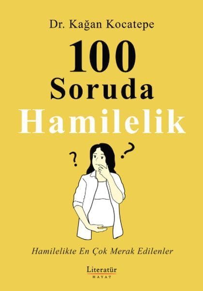 100 Soruda Hamilelik - Hamilelikte En Çok Merak Edilenler