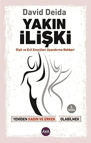 Yakın İlişki: Dişil ve Eril Enerjileri Uyandırma Rehberi