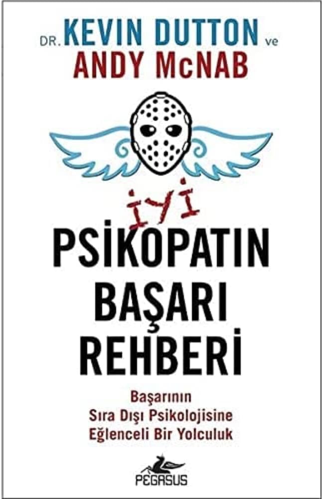 İyi Bir Psikopatın Başarı Rehberi