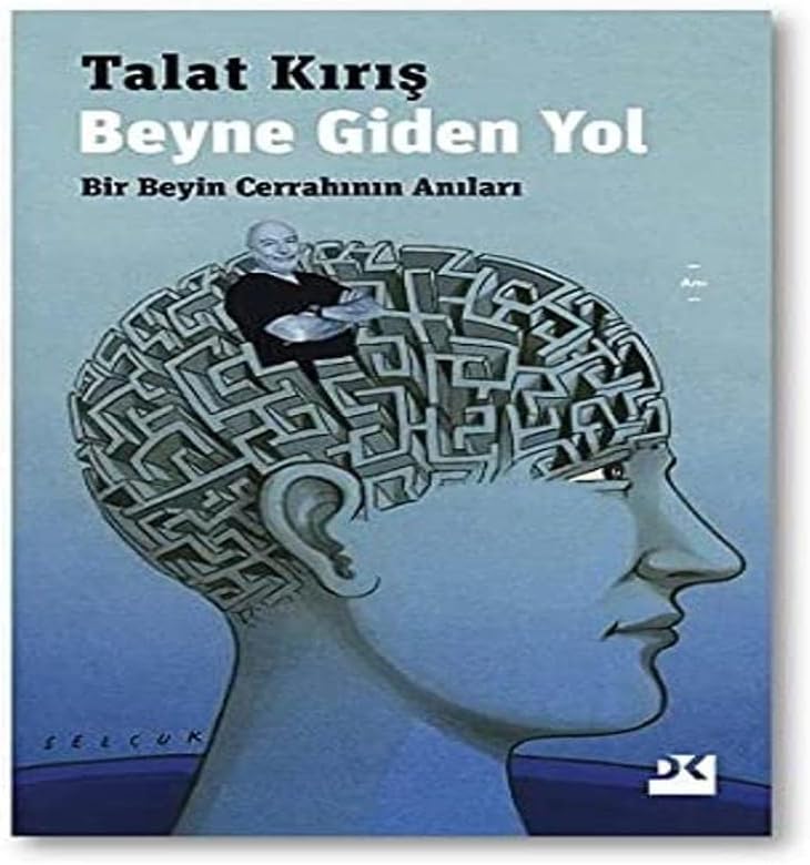 Beyne Giden Yol: Bir Beyin Cerrahının Anıları