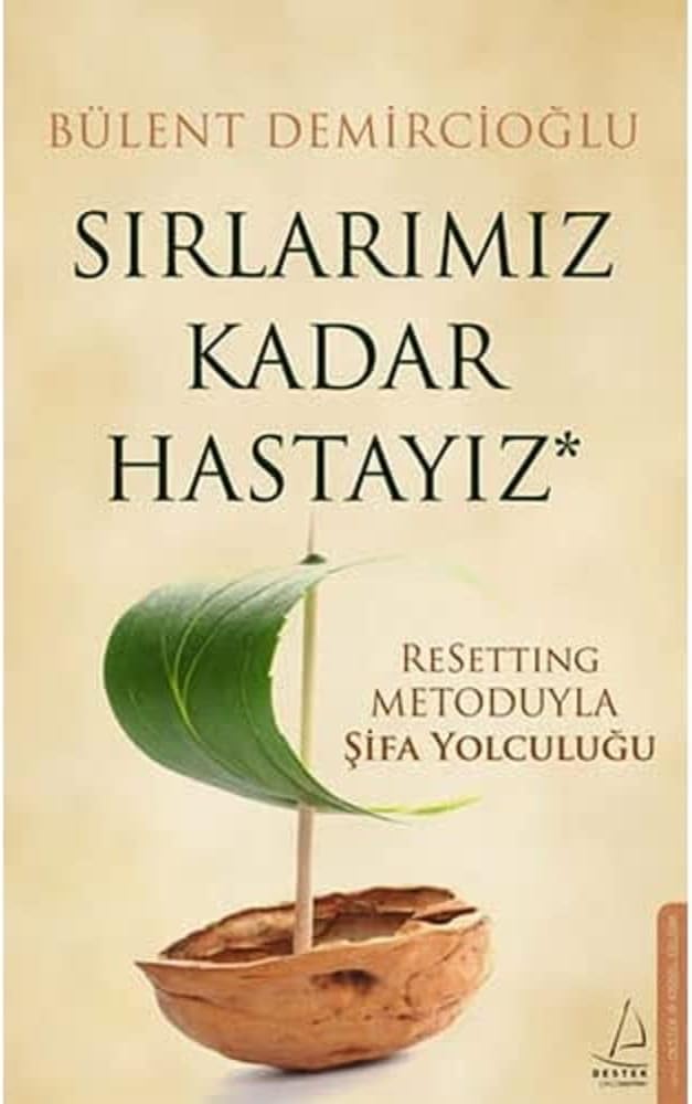 Sırlarımız Kadar Hastayız: Resetting Metoduyla Şifa Yolculuğu