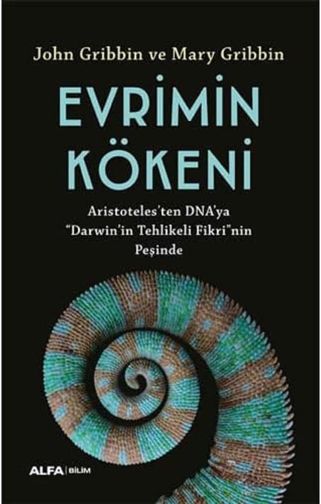 Evrimin Kökeni: Aristoteles’ten DNA'ya ''Darwin'in Tehlikeli Fikri''nin Peşinde