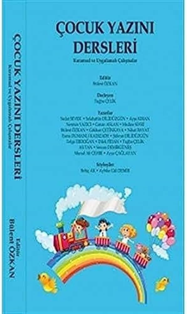 Çocuk Yazını Dersleri: Kuramsal ve Uygulamalı Çalışmalar