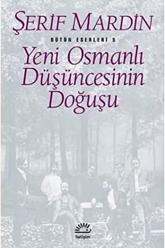 Yeni Osmanlı Düşüncesinin Doğuşu: Bütün Eserleri 5
