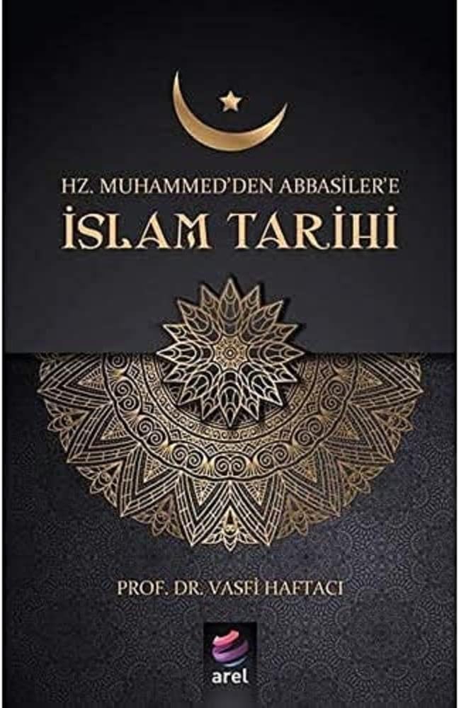 Hz. Muhammed'den Abbasiler'e İslam Tarihi