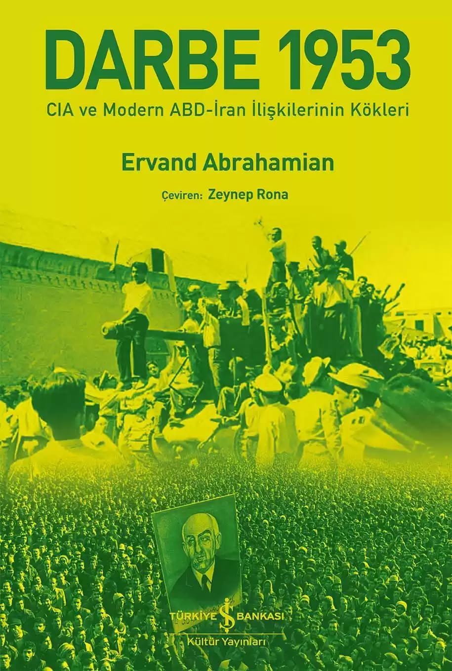 Darbe 1953: Cia ve Modern Abd – İran İlişkilerinin Kökleri