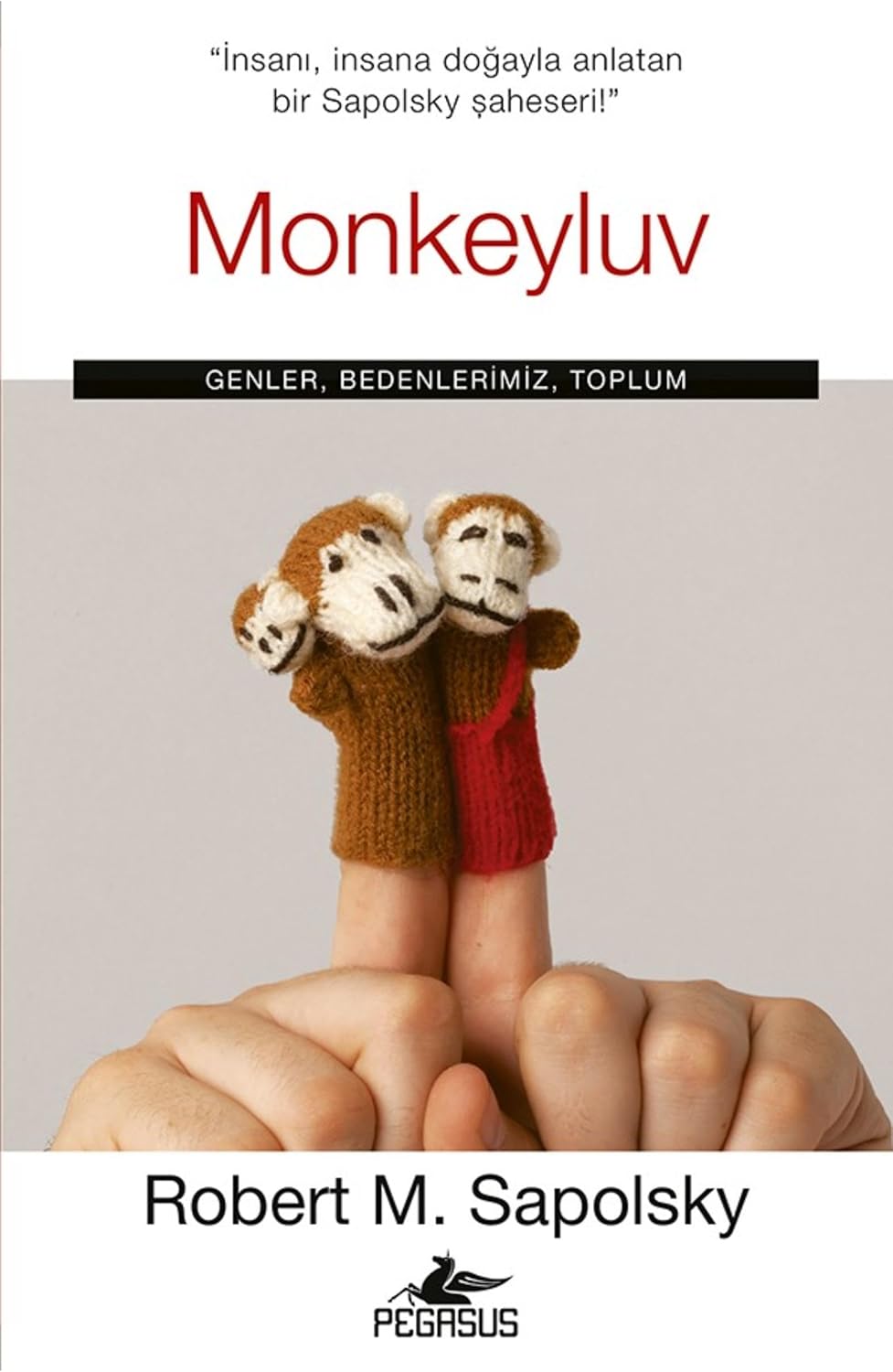 Monkeyluv: Genler, Bedenlerimiz, Toplum