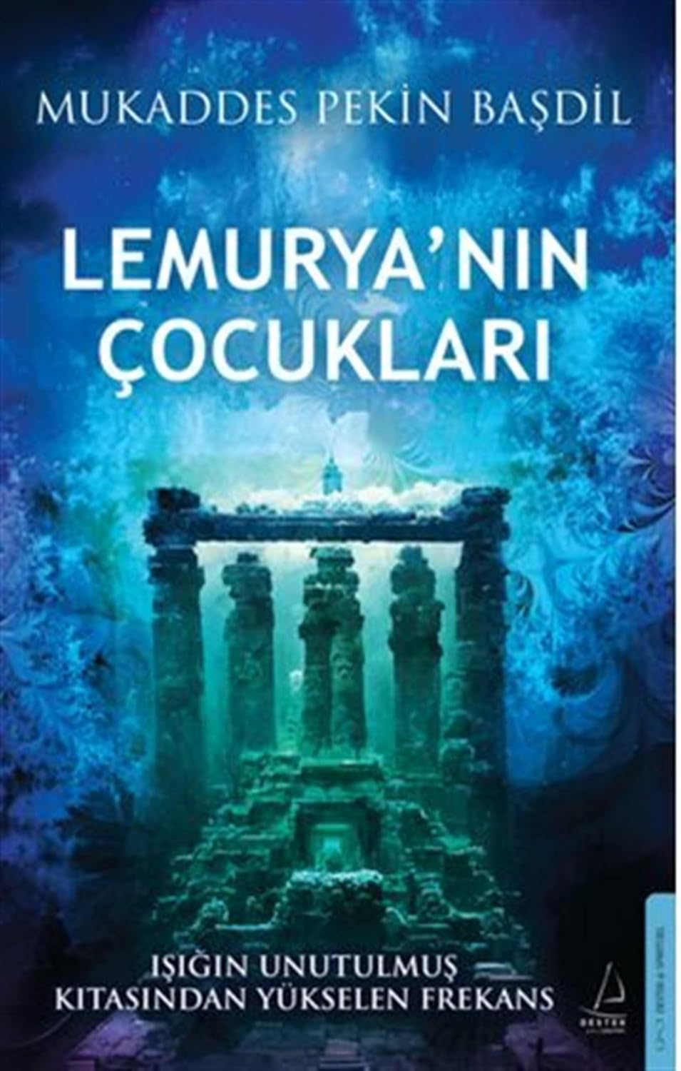 Lemurya'nın Çocukları - Işığın Unutulmaz Kıtasından Yükselen Frekans