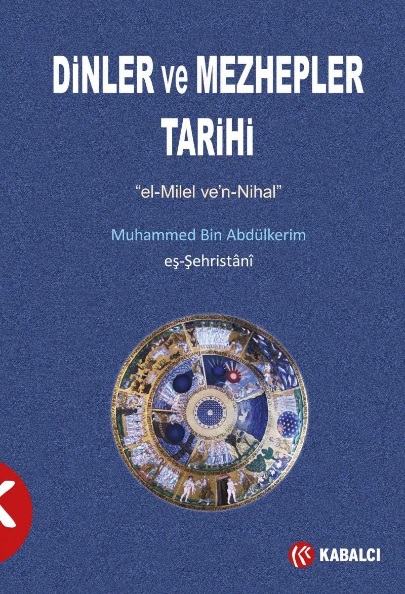 Dinler ve Mezhepler Tarihi: "el-Milel ve'n-Nihal": "el-Milel ve'n-Nihal"