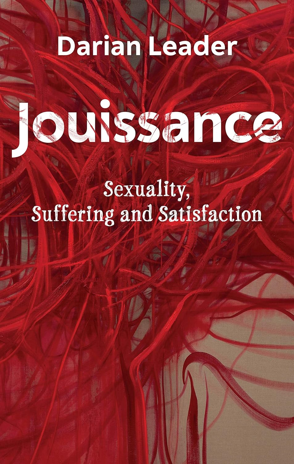 Jouissance: Sexuality, Suffering and Satisfaction