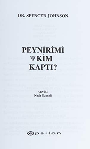 Peynirimi Kim Kaptı?: İşinizde ve Özel Yaşamınızda Değişime Uyum Sağlamanın Etkili Bir Yolu