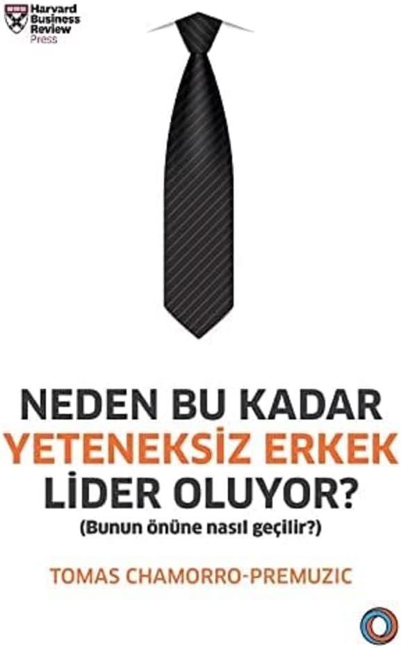 Neden Bu Kadar Yeteneksiz Erkek Lider Oluyor?: (Bunun Önüne Nasıl Geçilir?)