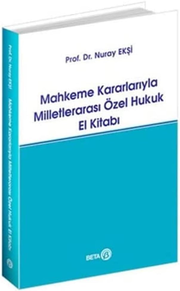 Mahkeme Kararlarıyla Milletlerarası Özel Hukuk El Kitabı