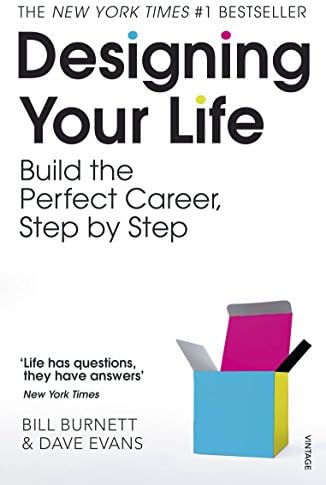 Designing Your Life: Build the Perfect Career, Step by Step: For Fans of Atomic Habits