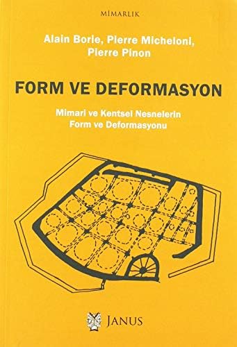 Form ve Deformasyon: Mimari ve Kentsel Nesnelerin Form ve Deformasyonu