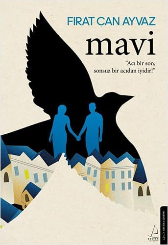 Mavi: Acı Bir Son Sonsuz Bir Acıdan İyidir