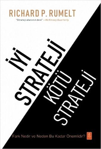 İyi Strateji Kötü Strateji: Fark Nedir ve Neden Bu Kadar Önemlidir?