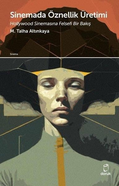 Sinemada Öznellik Üretimi: Hollywood Sinemasına Felsefi Bir Bakış