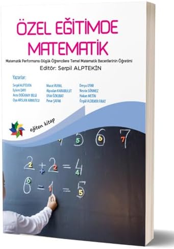 Özel Eğitimde Matematik: Matematik Performansı Düşük Öğrencilere Temel Matematik Becerilerinin Öğretimi